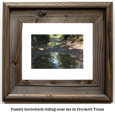 family horseback riding near me in Crockett, Texas